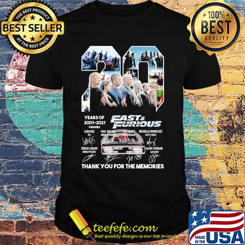 20 years of 2001 2021 9 movies fast and furious thank you for the memories signatures shirt