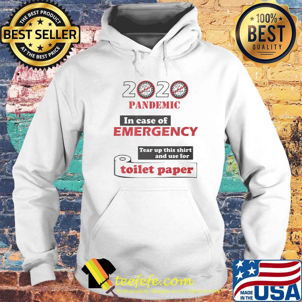 2020 pandemic in case of emergency toilet paper covid-19 s Hoodie 2020 pandemic in case of emergency toilet paper covid-19 s Hoodie