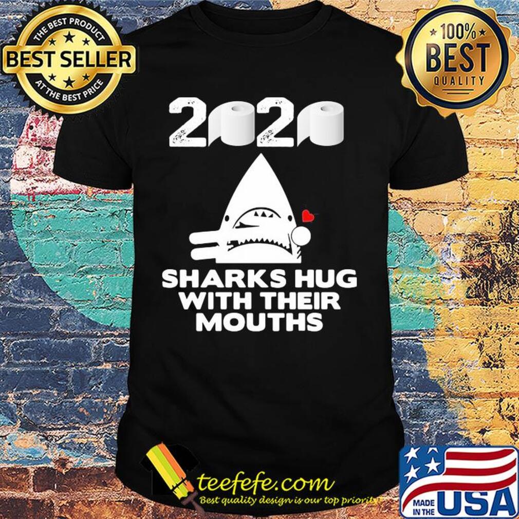 2020 toilet paper sharks hug with their mouths shirt 2020 toilet paper sharks hug with their mouths shirt