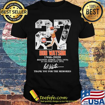 27 bob watson 1946 2020 houston astros thank you for the memories signature shirt