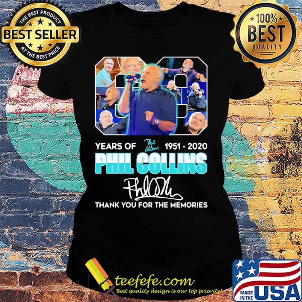 69 years of 1951 2020 phil collins thank you for the memories signature s Ladies tee 69 years of 1951 2020 phil collins thank you for the memories signature s Ladies tee