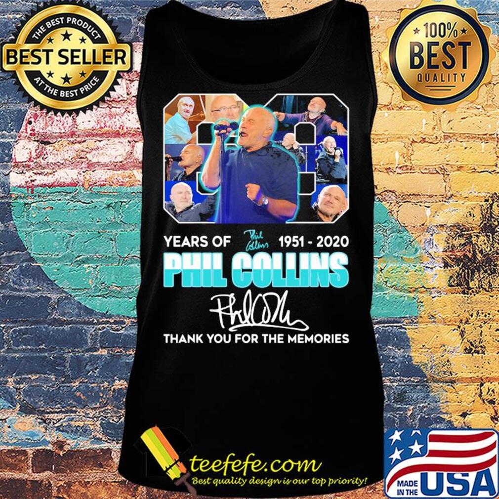 69 years of 1951 2020 phil collins thank you for the memories signature s Tank top 69 years of 1951 2020 phil collins thank you for the memories signature s Tank top
