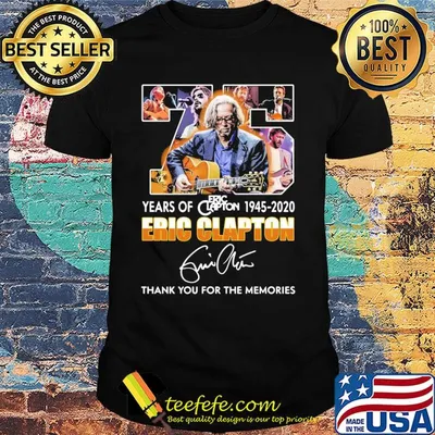75 years of 1945 2020 eric clapton thank you for the memories signature shirt