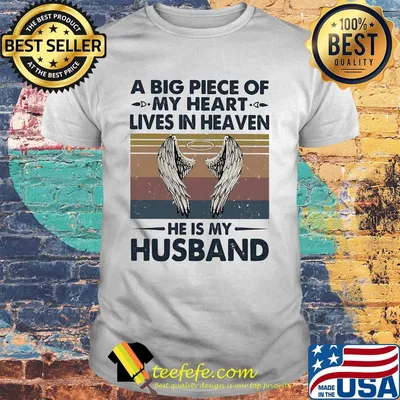 A big piece of my heart lives in heaven he is my husband winged angel vintage shirt