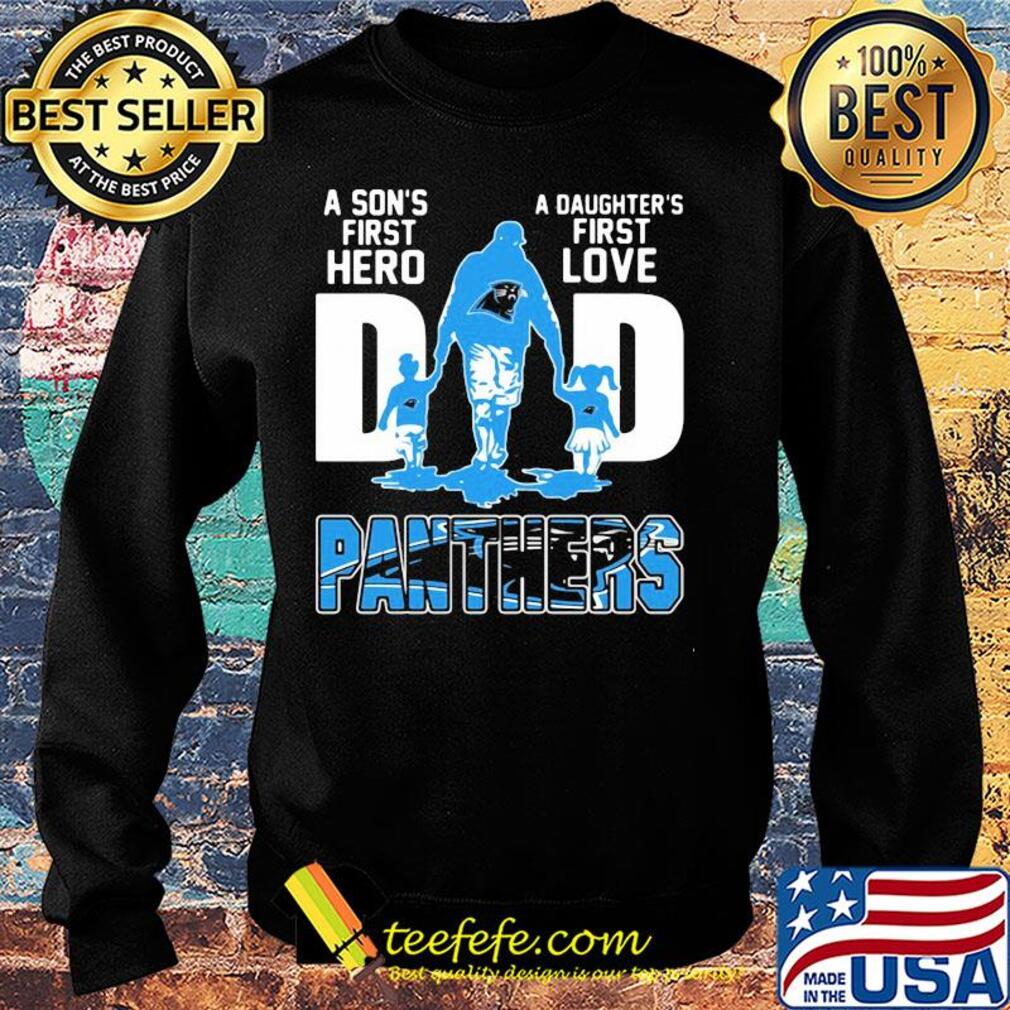 A son's first hero a daughter's first love dad carolina panthers happy father's day s Sweater A son's first hero a daughter's first love dad carolina panthers happy father's day s Sweater