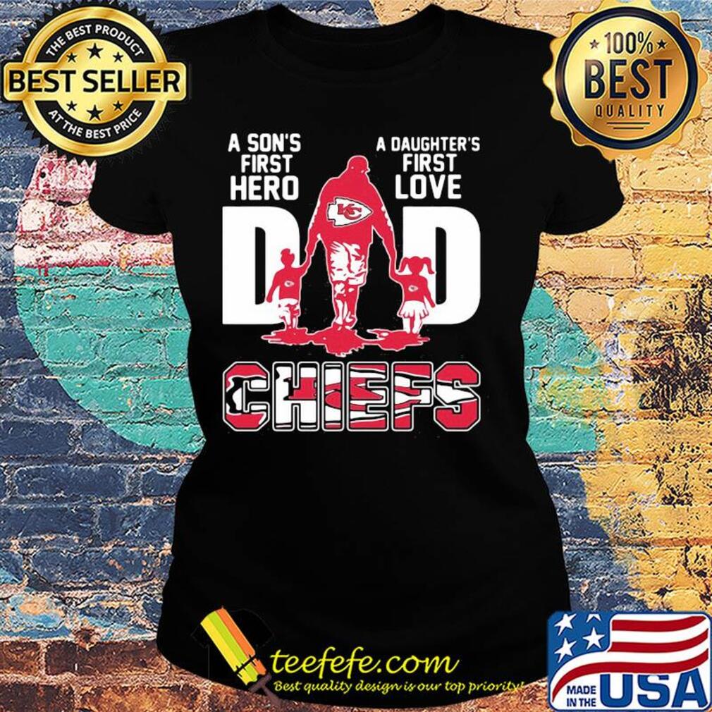 A son's first hero a daughter's first love dad kansas city chiefs happy father's day s Ladies tee A son's first hero a daughter's first love dad kansas city chiefs happy father's day s Ladies tee