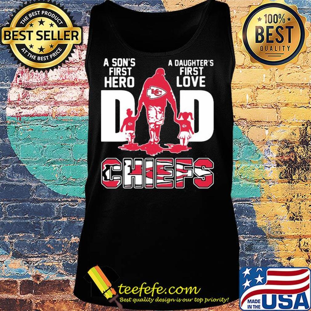 A son's first hero a daughter's first love dad kansas city chiefs happy father's day s Tank top A son's first hero a daughter's first love dad kansas city chiefs happy father's day s Tank top