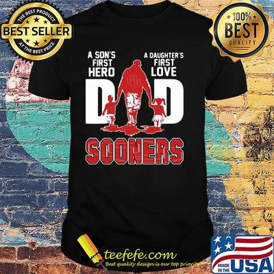 A son's first hero a daughter's first love dad oklahoma sooners happy father's day shirt