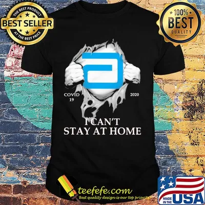 Abbott covid-19 2020 i can’t stay at home hand shirt
