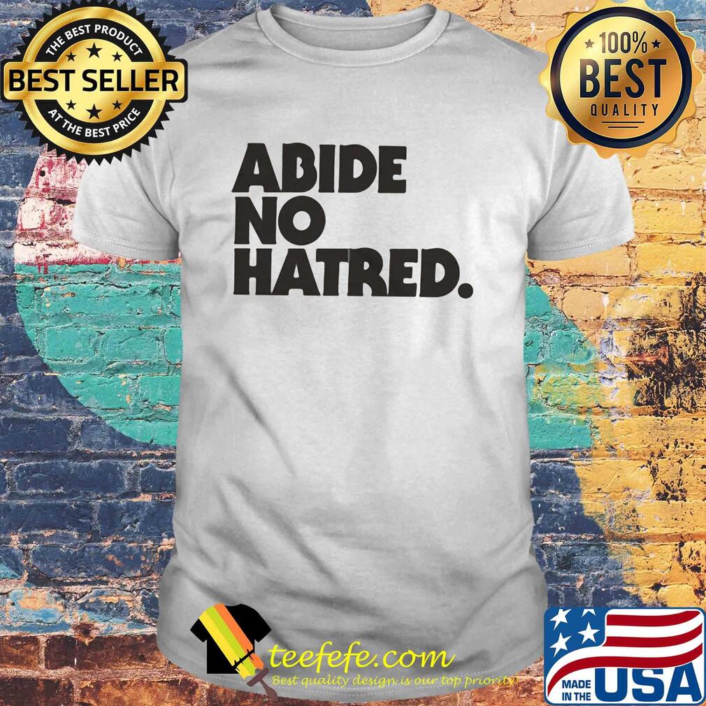 Abide no hatred bitter southerner general shirt