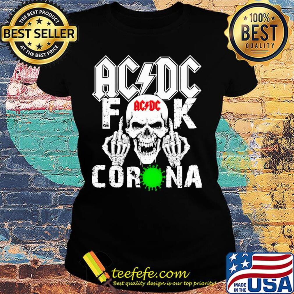 AC/DC skull fuck coronavirus s Ladies tee AC/DC skull fuck coronavirus s Ladies tee