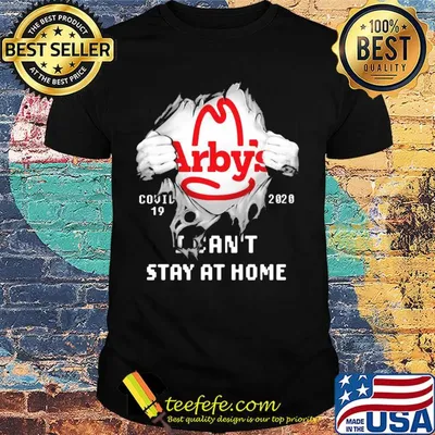Arby’s covid-19 2020 i can’t stay at home hand shirt