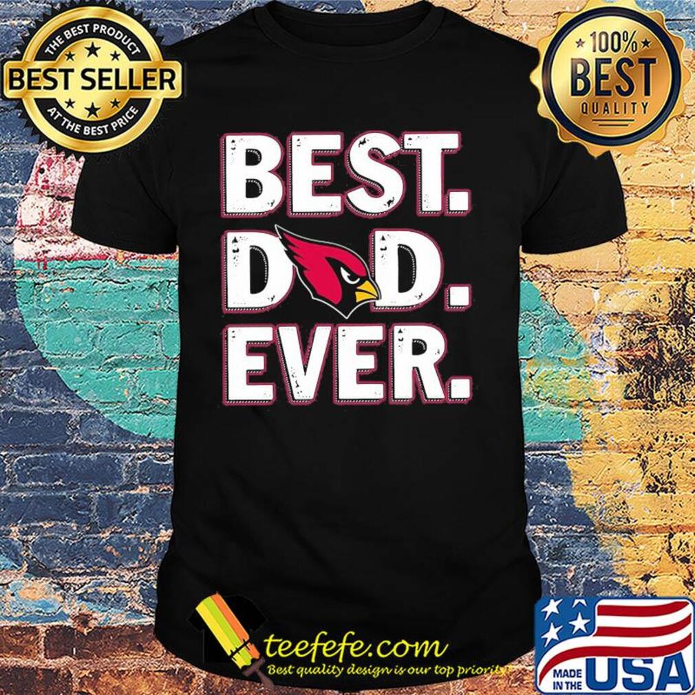 Arizona cardinals best dad ever happy father's day shirt
