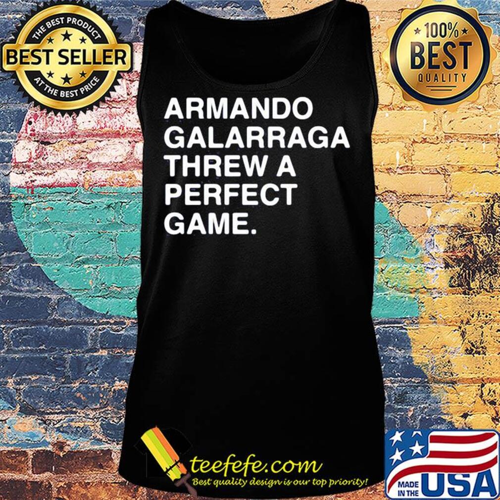 Armando galarraga threw a perfect game s Tank top Armando galarraga threw a perfect game s Tank top