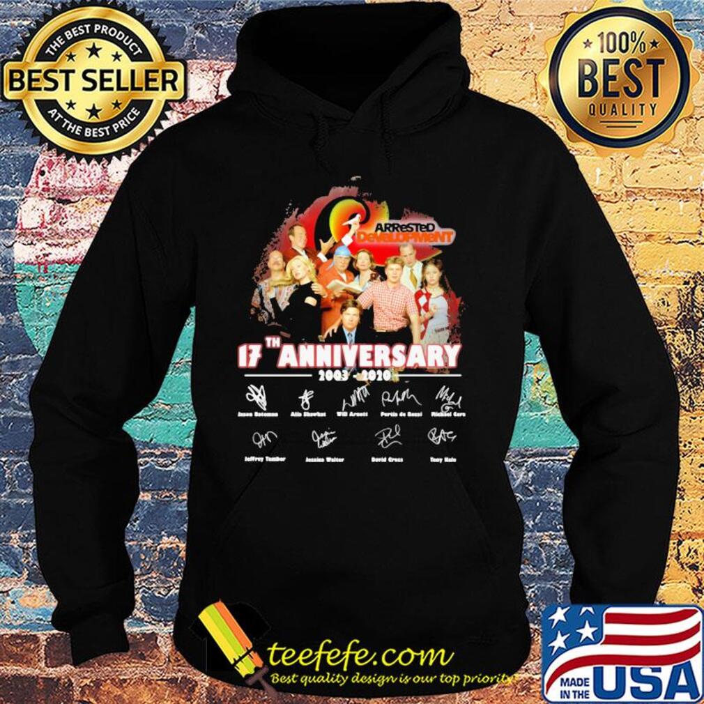 Arrested development 17th anniversary 2003 2020 signatures s Hoodie Arrested development 17th anniversary 2003 2020 signatures s Hoodie