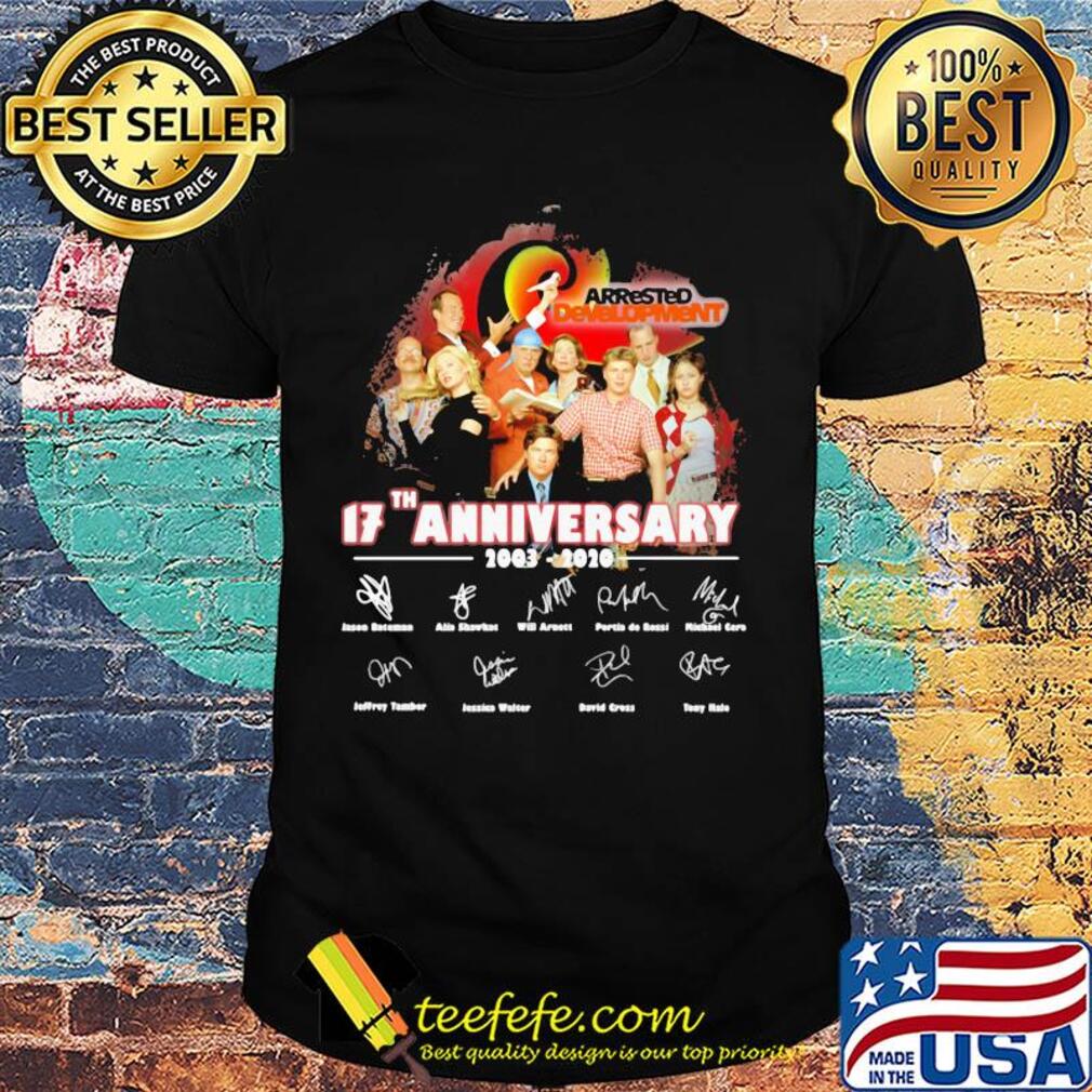 Arrested development 17th anniversary 2003 2020 signatures shirt Arrested development 17th anniversary 2003 2020 signatures shirt