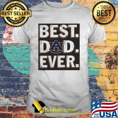 Auburn tigers best dad ever happy father's day shirt