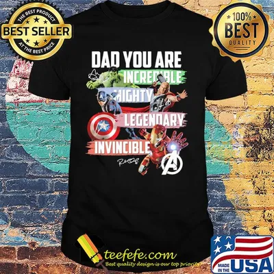 Avengers dad you are incredible mighty legendary invincible signatures shirt