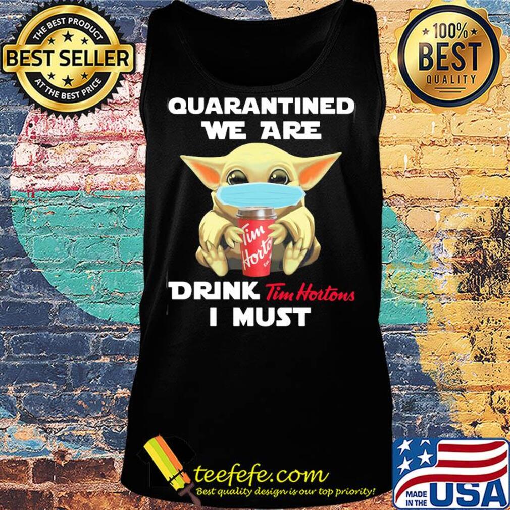 Baby Yoda face mask hug qurantined we are drink Tim Hortons I must s Tank top Baby Yoda face mask hug qurantined we are drink Tim Hortons I must s Tank top