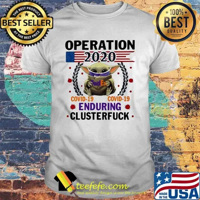 Baby yoda Fedex operation 2020 covid-19 enduring clusterfuck mask shirt