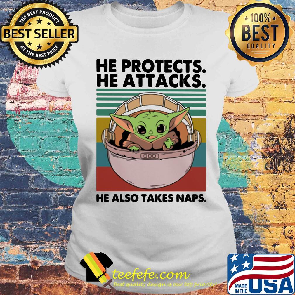 Baby yoda he protects he attacks he also takes naps vintage s Laides tee Baby yoda he protects he attacks he also takes naps vintage s Laides tee