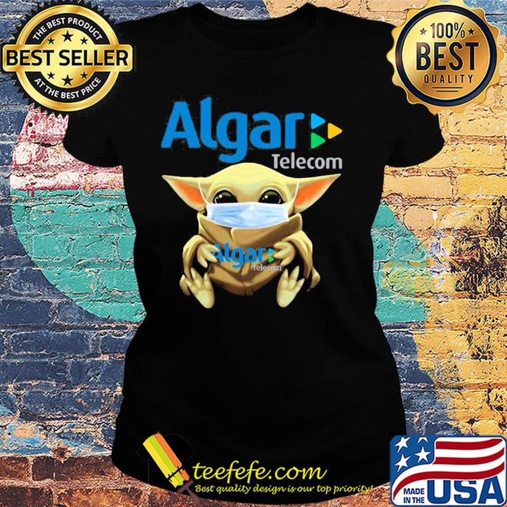Baby Yoda hug Algar Telecom mask s Ladies tee Baby Yoda hug Algar Telecom mask s Ladies tee