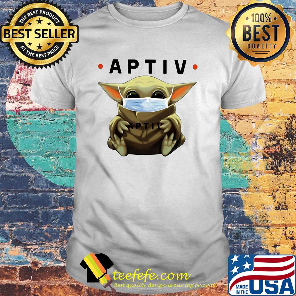 Baby Yoda hug Aptiv mask shirt