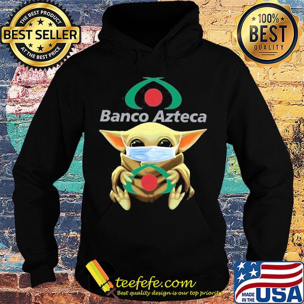 Baby Yoda hug Banco Azteca mask s Hoodie Baby Yoda hug Banco Azteca mask s Hoodie