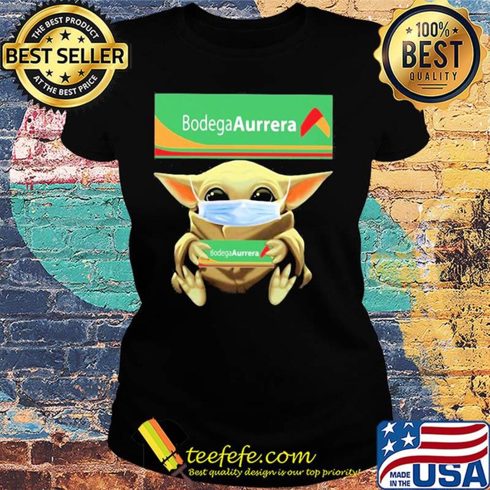 Baby Yoda hug Bodega Aurrera mask s Ladies tee Baby Yoda hug Bodega Aurrera mask s Ladies tee