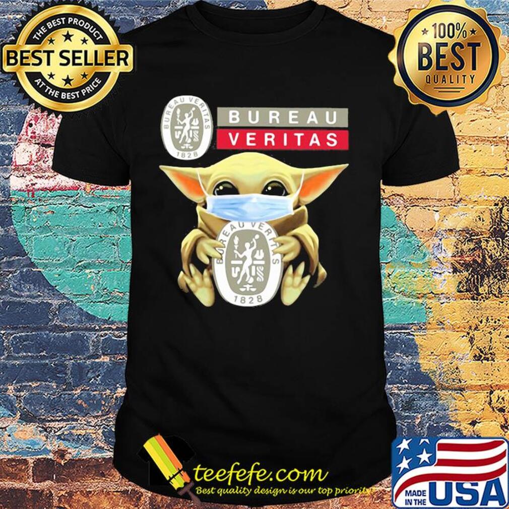 Baby Yoda hug Bureau Veritas mask shirt