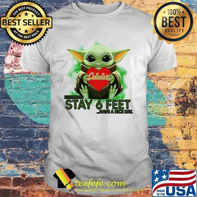Baby Yoda hug Cabelas please stay 6 feet Have a nice day shirt