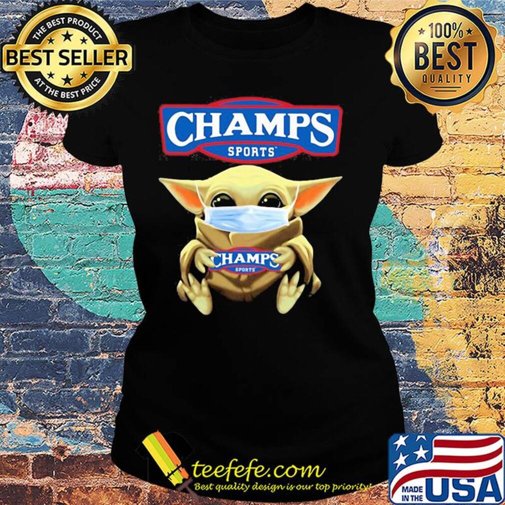 Baby Yoda hug Champs sports mask s Ladies tee Baby Yoda hug Champs sports mask s Ladies tee