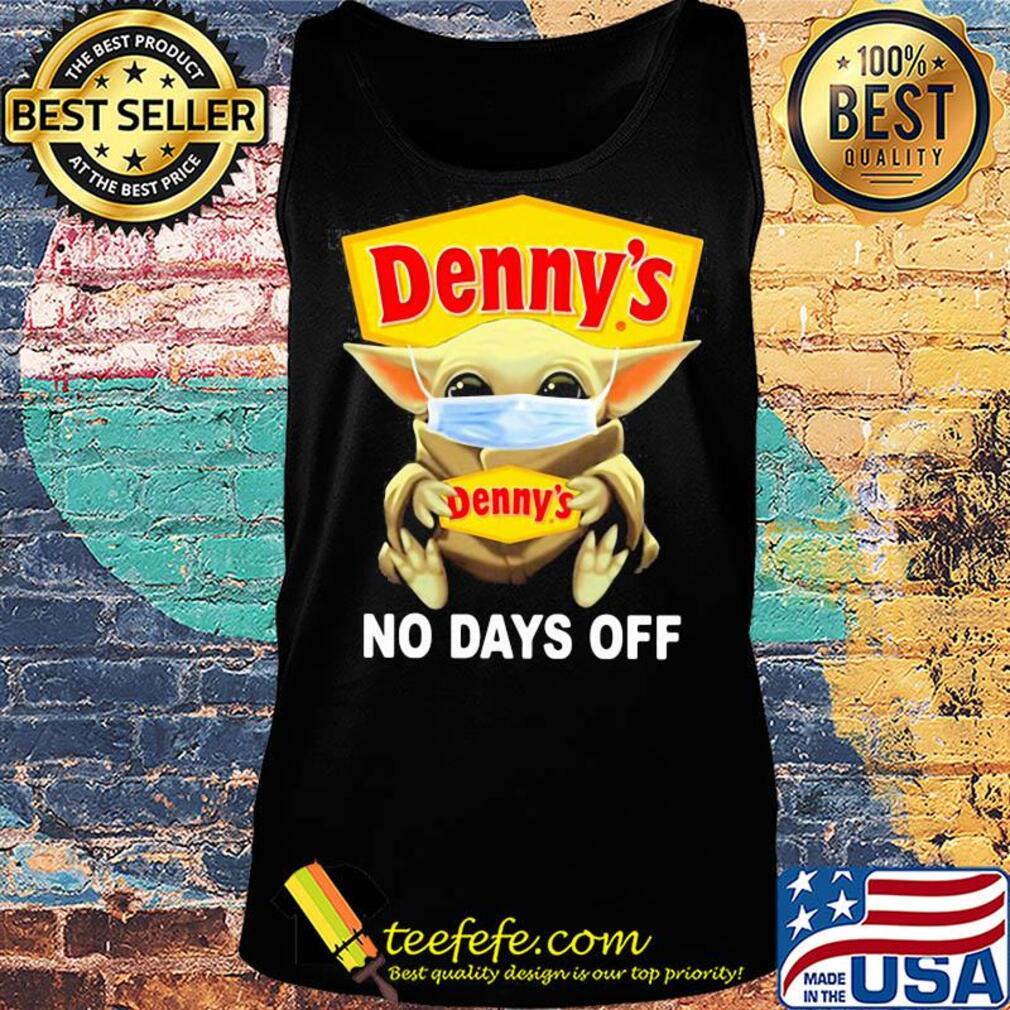 Baby Yoda hug Denny's mask no days off s Tank top Baby Yoda hug Denny's mask no days off s Tank top