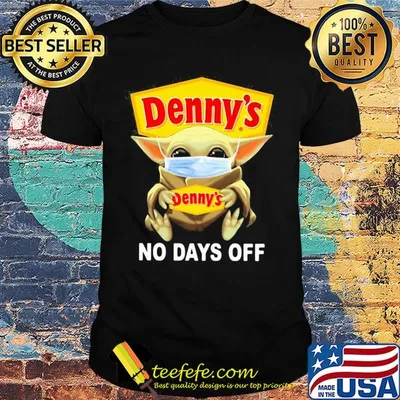 Baby Yoda hug Denny's mask no days off shirt