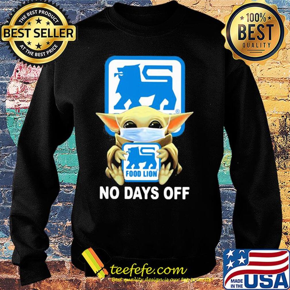 Baby Yoda hug Food Lion mask no days off s Sweater Baby Yoda hug Food Lion mask no days off s Sweater