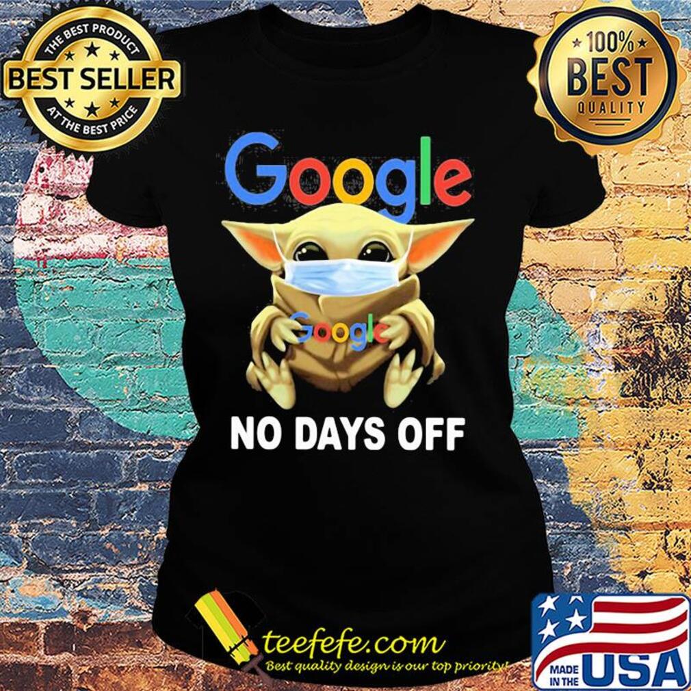 Baby Yoda hug Google mask s Ladies tee Baby Yoda hug Google mask s Ladies tee