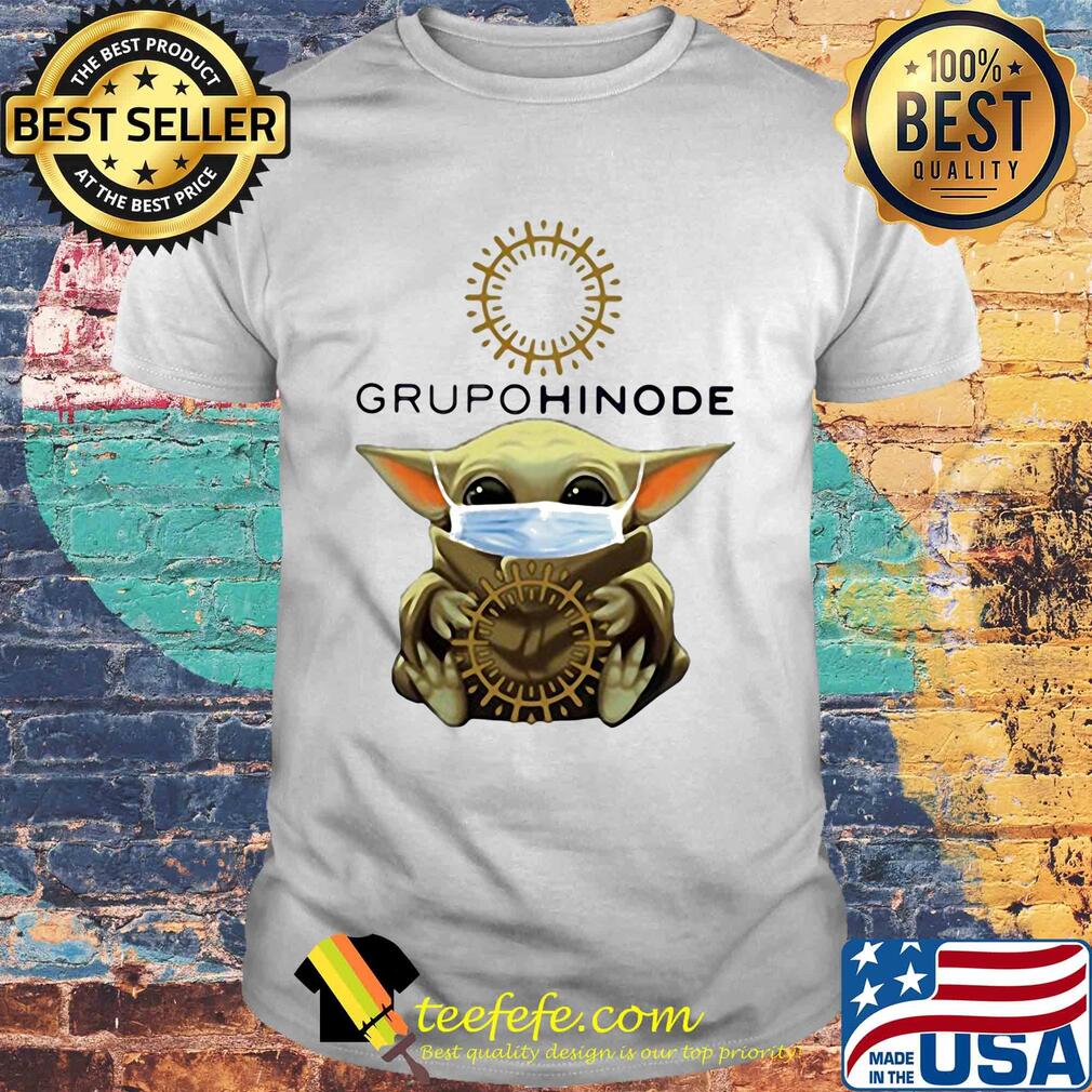 Baby Yoda hug Grupo Hinode mask shirt Baby Yoda hug Grupo Hinode mask shirt