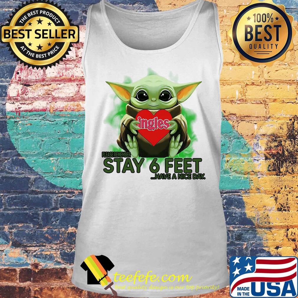 Baby Yoda hug Ingles please stay 6 feet Have a nice day s Tank top Baby Yoda hug Ingles please stay 6 feet Have a nice day s Tank top