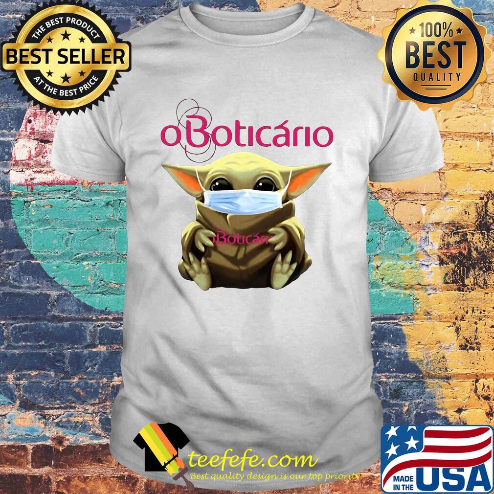 Baby Yoda hug Oboticario mask shirt