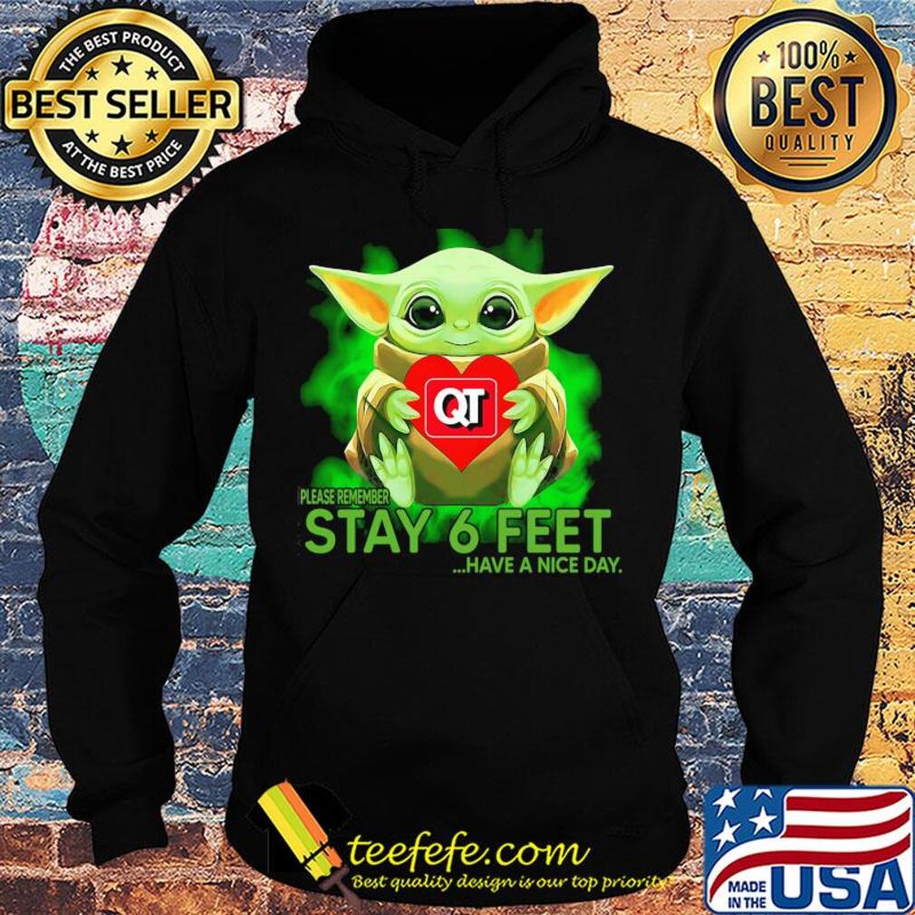 Baby Yoda hug Quiktrip please remember stay 6 feet have a nice day s Hoodie Baby Yoda hug Quiktrip please remember stay 6 feet have a nice day s Hoodie