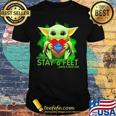 Baby Yoda hug Sam's Club please remember stay 6 feet have a nice day shirt