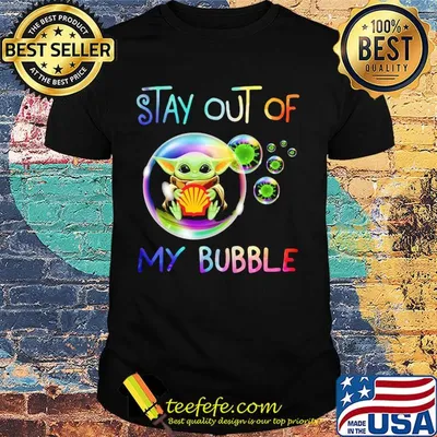 Baby yoda hug shell stay out of my bubble coronavirus shirt