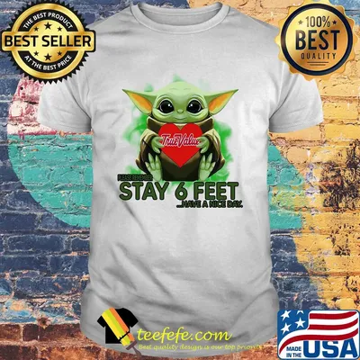 Baby Yoda hug True Value please stay 6 feet Have a nice day shirt
