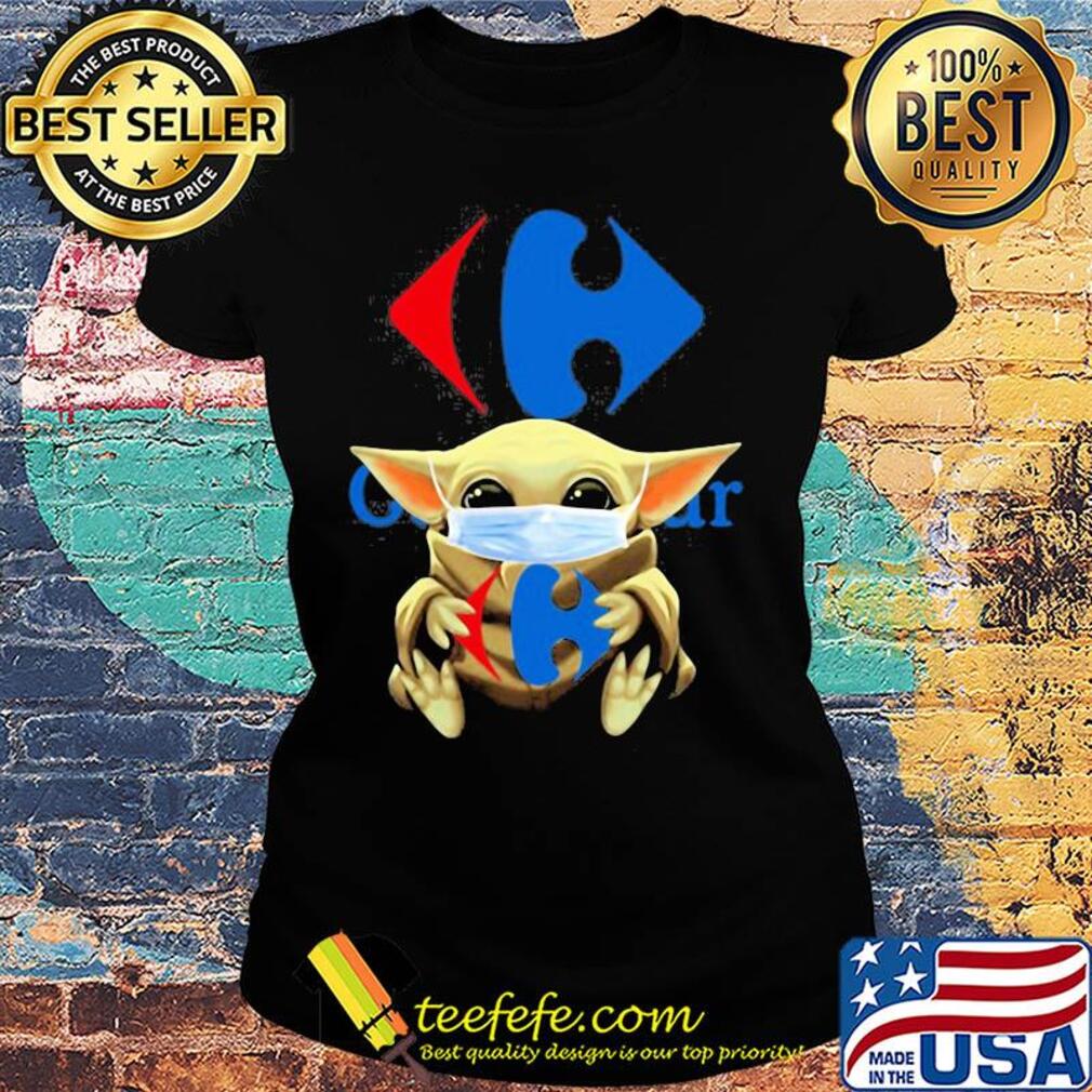 Baby Yoda hug Viajes Carrefour mask s Ladies tee Baby Yoda hug Viajes Carrefour mask s Ladies tee
