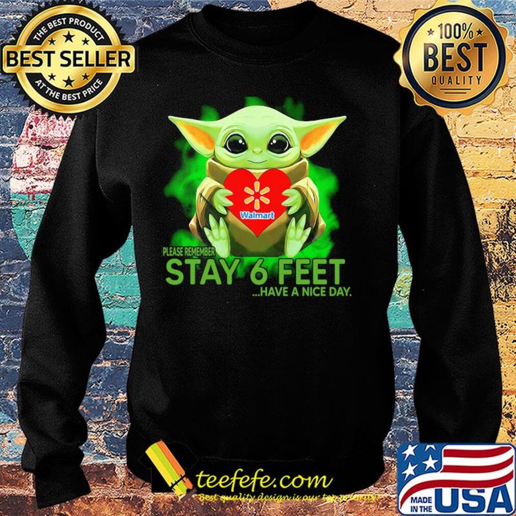 Baby Yoda hug Walmart please remember stay 6 feet have a nice day s Sweater Baby Yoda hug Walmart please remember stay 6 feet have a nice day s Sweater