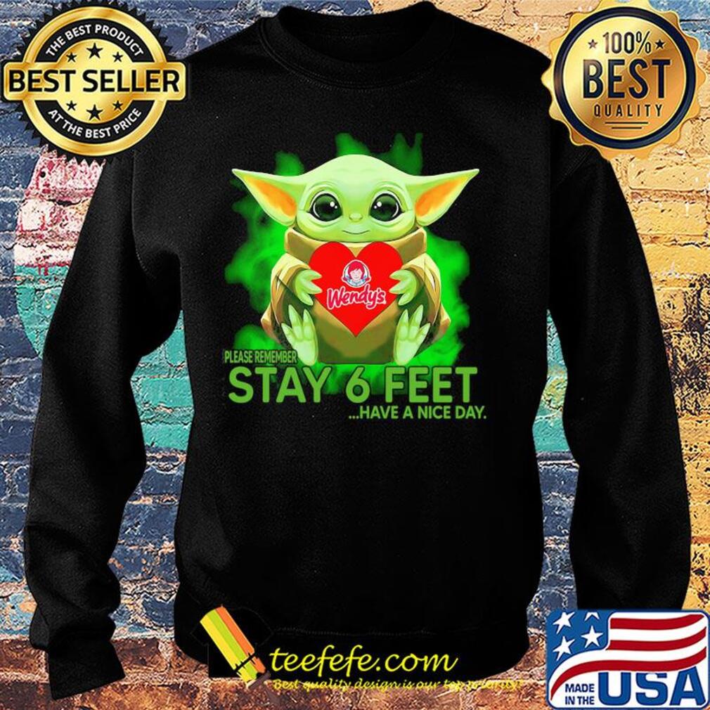 Baby Yoda hug Wendy's please remember stay 6 feet have a nice day s Sweater Baby Yoda hug Wendy's please remember stay 6 feet have a nice day s Sweater