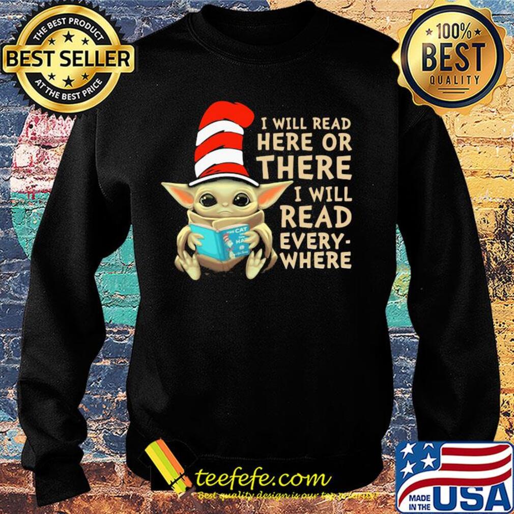 Baby Yoda I will read here or there I will read every where s Sweater Baby Yoda I will read here or there I will read every where s Sweater