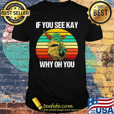 Baby Yoda if you see kay why oh you vintage shirt