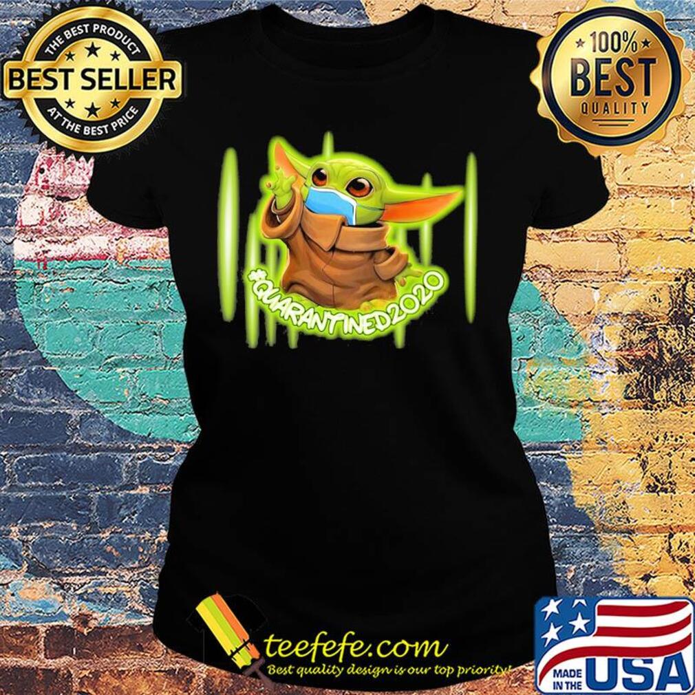 Baby Yoda quarantined 2020 mask s Ladies tee Baby Yoda quarantined 2020 mask s Ladies tee