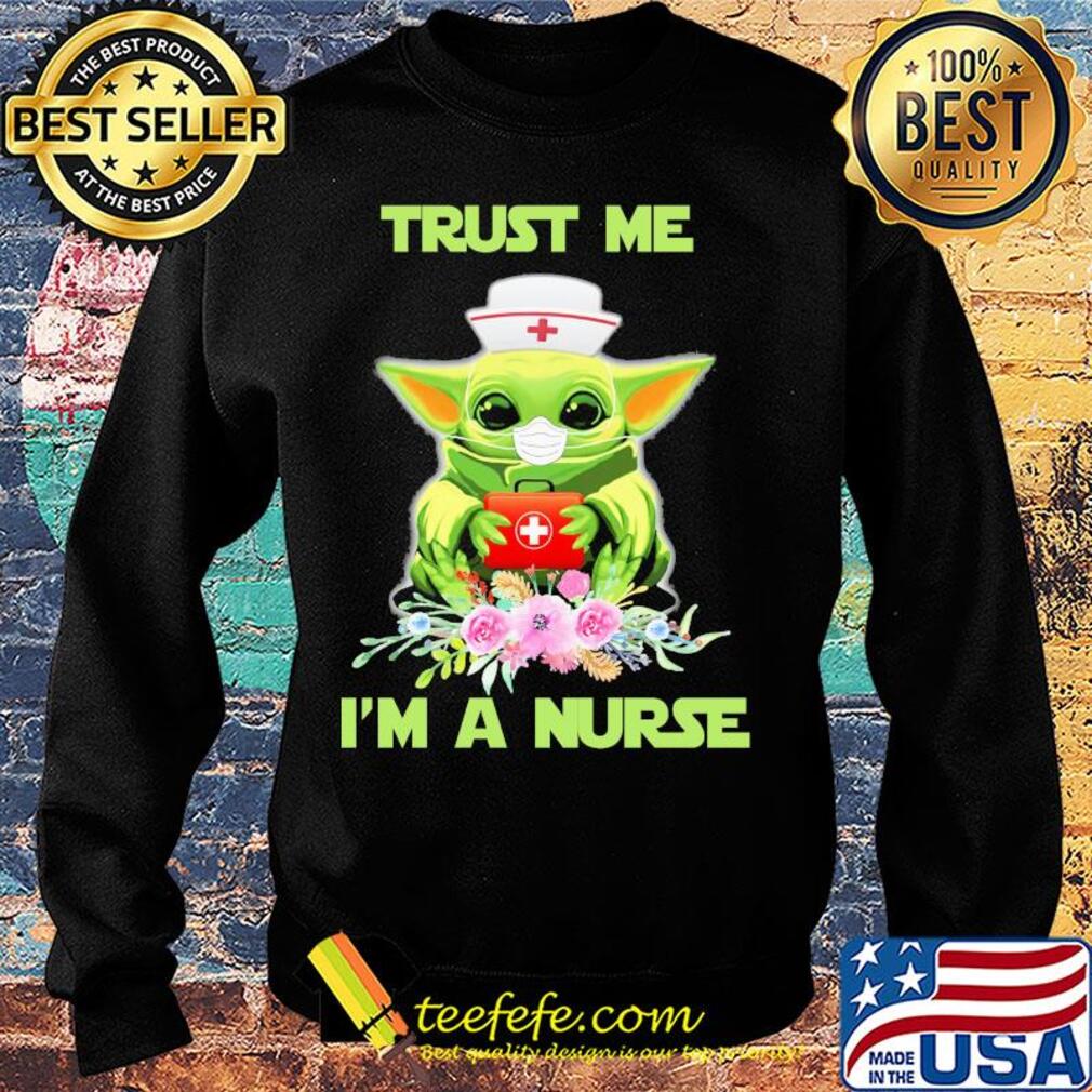 Baby yoda trust me i’m a nurse mask covid-19 flowers s Sweater Baby yoda trust me i’m a nurse mask covid-19 flowers s Sweater